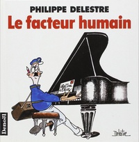 Philippe Delestre - Le facteur humain.