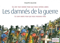 Philippe Delestre - Les damnés de la guerre.