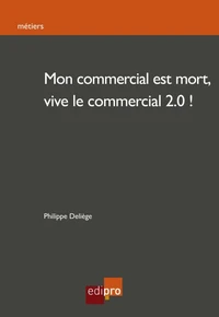 Mon commercial est mort, vive le commercial 2.0 !
