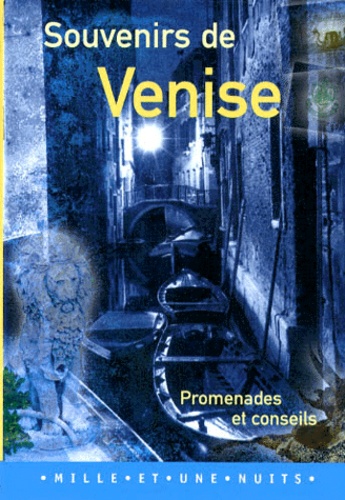 Philippe Dell'Orio - Souvenirs De Venise. Promenades Et Conseils.