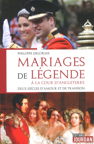 Mariages de légende à la cour d'Angleterre. Deux siècles d'amour et de trahison