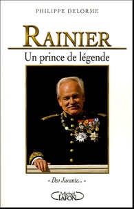 Philippe Delorme - Rainier - Une prince de légende.