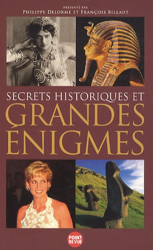 Philippe Delorme et François Billaut - Secrets historiques et grandes énigmes.