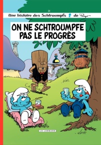 Philippe Delzenne et Thierry Culliford - Les Schtroumpfs Tome 21 : On ne schtroumpfe pas le progrès.