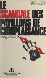 Philippe Denizot - Le scandale des pavillons de complaisance.