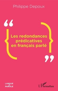 Philippe Depoux - Les redondances prédicatives en français parlé.