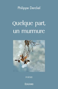 Quelque part, un murmure