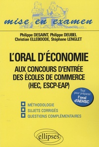 Philippe Desaint et Philippe Deubel - L'oral d'économie aux concours d'entrée des écoles de commerce.