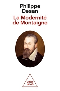 Philippe Desan - La Modernité de Montaigne.
