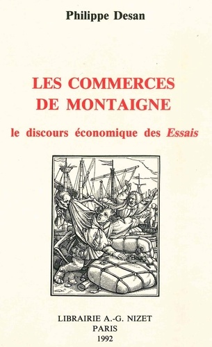 Philippe Desan - Les Commerces De Montaigne. Le Discours Economique Des Essais.