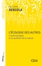 Philippe Descola - L'écologie des autres - L'anthropologie et la question de la nature.