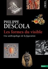 Philippe Descola - Les formes du visible - Une anthropologie de la figuration.