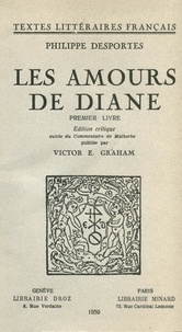 Philippe Desportes et Victor E. Graham - Les Amours de Diane. T. I.