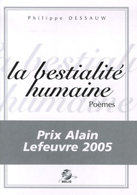 Philippe Dessauw - La bestialité humaine....