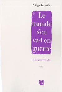 Le monde s'en va-t-en guerre (ne sait quand reviendra)