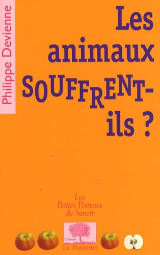 Philippe Devienne - Les animaux souffrent-ils ?.