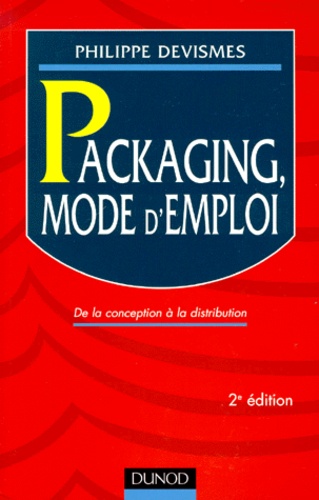 Philippe Devismes - Packaging, Mode D'Emploi. 2eme Edition.