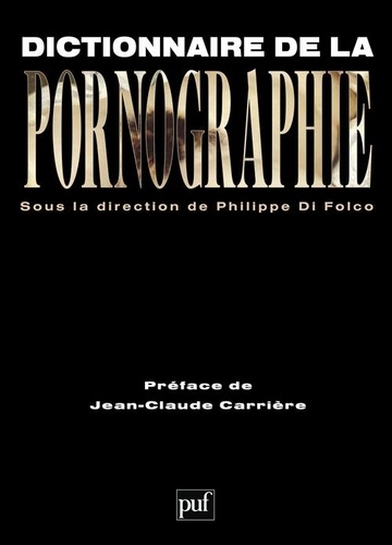 Philippe Di Folco - Dictionnaire de la pornographie.