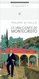 Philippe Di Folco - Le vrai comte de Montecristo.