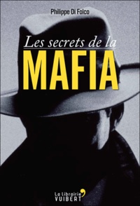 Philippe Di Folco - Les secrets de la mafia.