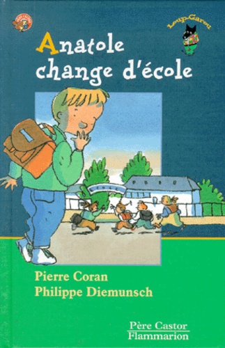 Philippe Diemunsch et Pierre Coran - Anatole Change D'Ecole.