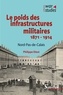 Philippe Diest - Le poids des infrastructures militaires (1871-1914) - Nord-Pas-de-Calais.