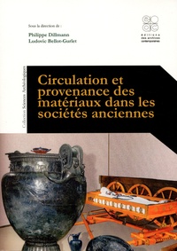 Philippe Dillmann et Ludovic Bellot-Gurlet - Circulation et provenance des matériaux dans les sociétés anciennes.