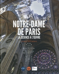 Philippe Dillmann et Pascal Liévaux - Notre-Dame de Paris - La science à l'oeuvre.