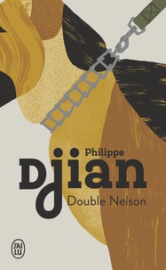 Philippe Djian - Double Nelson.