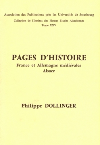 Philippe Dollinger - Pages d'Histoire - France et Allemagne médiévales - Alsace.