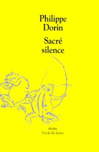 Philippe Dorin - Sacré silence - [Strasbourg, Centre national de Strasbourg, 16 mai 1989].