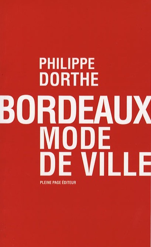 Philippe Dorthe - Bordeaux mode de ville.