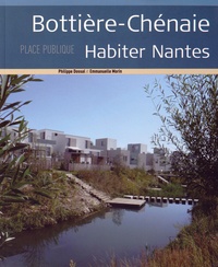 Philippe Dossal et Emmanuelle Morin - Bottière-Chénaie : habiter Nantes.