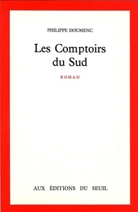 Philippe Doumenc - Les Comptoirs du Sud.