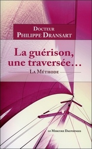 Philippe Dransart - La guérison, une traversée... - La méthode.