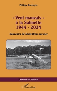 Philippe Dressayre - « Vent mauvais » à la Salinette 1944 - 2024 - Souvenirs de Saint-Briac-sur-mer.