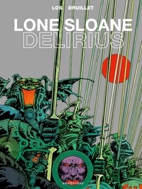 Philippe Druillet et  Lob - Lone Sloane Tome 1 : Delirius 1.
