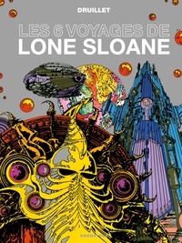 Philippe Druillet - Lone Sloane Tome 1 : les 6 voyages de Lone Sloane.