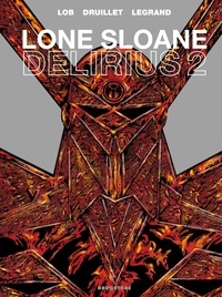 Philippe Druillet et  Lob - Lone Sloane Tome 2 : Delirius 2.