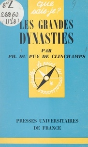 Philippe Du Puy de Clinchamps et Paul Angoulvent - Les grandes dynasties.