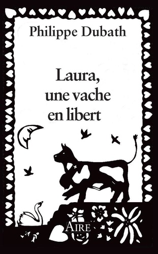 Philippe Dubath - Laura, une vache en liberté.