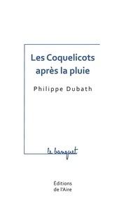 Philippe Dubath - Les coquelicots après la pluie.