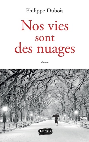 Philippe Dubois - Nos vies sont des nuages.