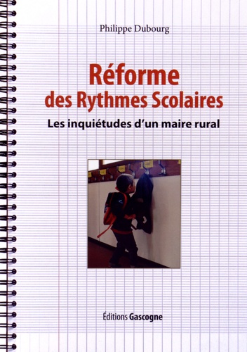 Philippe Dubourg - Réforme des rythmes scolaires : les inquiétudes d'un maire rural.