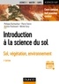 Philippe Duchaufour et Pierre Faivre - Introduction à la science du sol - Sol, végétation, environnement.