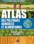 Philippe Ducrocquet et Jean-Paul Charvet - Atlas des politiques agricoles et alimentaires - Comment nourrir la planète ?.
