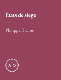 Philippe Ducros - États de siège.