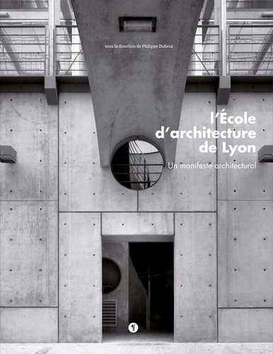 L’Ecole d’architecture de Lyon. Un manifeste architectural