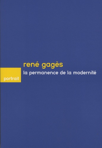 Philippe Dufieux - René Gagès - La permanence de la modernité.