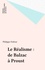 LE REALISME. De Balzac à Proust